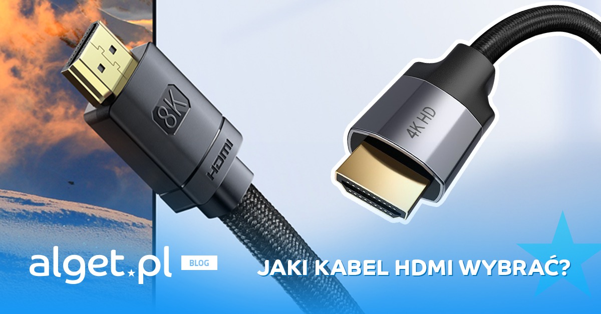 Jaki kabel HDMI wybrać?