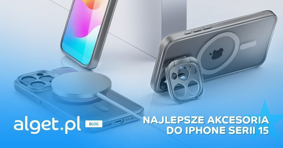 iPhone 15: Sprawdzone akcesoria, bez których nie możesz się obejść!